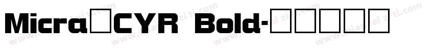 Micra_CYR Bold字体转换